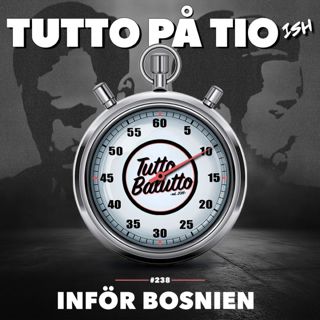 Tutto på tio-ish – Inför Bosnien