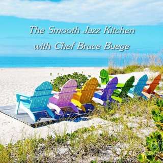 The Smooth Jazz Kitchen with Chef Bruce Buege - Summer Vacation '25
