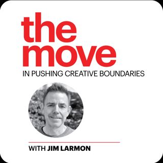 The Move in Pushing Creative Boundaries in Healthcare with Jim Larmon