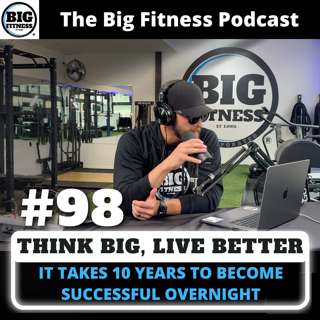 #98 - It Takes 10 Years To Become Successful Over Night