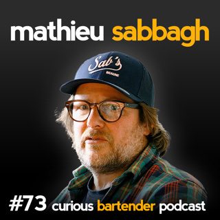 #73 Mathieu Sabbagh - Mobile Distillery, Fin de Bourgogne, Eau-De-Vie, Fruit Spirits, Reviving Tradition
