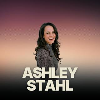 Ashley Stahl: Driven By Childhood Trauma & How To Know If Your Motives Are Authentic