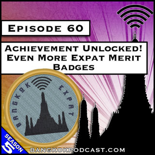 Achievement Unlocked! Even More Expat Merit Badges [S5.E60]
