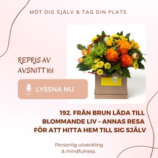 192. Från brun låda till blommande liv – Annas resa för att hitta hem till sig själv