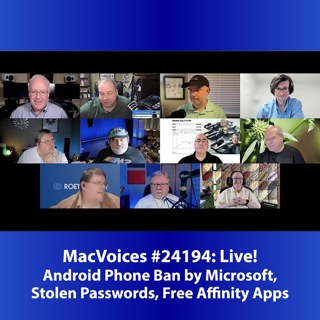 MacVoices #24194: Live! - Android Phone Ban by Microsoft, Stolen Passwords, Free Affinity Apps