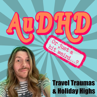 Travel Traumas & Holiday Highs!
