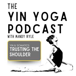 Yin & Somatics: Trusting the Shoulder