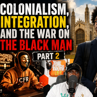 COLONIALISM, INTEGRATION, AND THE WAR ON THE BLACK MAN PART 2