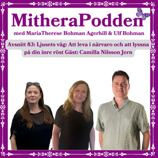Ljusets väg: Att leva i närvaro och att lyssna på din inre röst. Gäst: Camilla Nilsson Jern