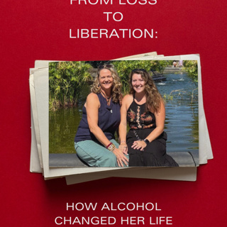 From Loss to Liberation: How Alcohol Changed Her Life Twice