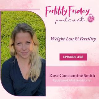 [FAMM Practitioner Series] FFP 458 | Weight Loss & Fertility | Rose Constantine Smith
