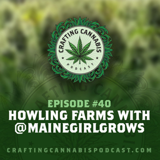 #40 - Howling Farms with @mainegirlgrows
