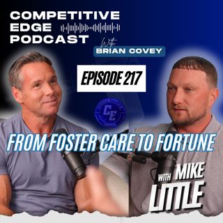 From Foster Care to Fortune: How Tenacity Built a Navy Leader, Real Estate Empire, and Global Speaking Platform | Mike Little