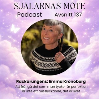 137. Emma Kronborg: Rackarungens - Att frångå det som man tycker är perfektion är inte ett misslyckande, det är livet