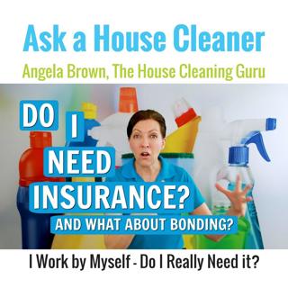 Do You Need Insurance and Bonding for House Cleaning?