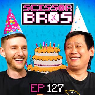 S1 Ep127: Steebee's Birthday Extravaganza! | Scissor Bros w/ Steebee Weebee & Jeremiah Watkins | Ep 127