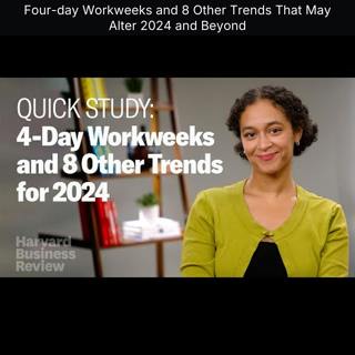 Four-day Workweeks and 8 Other Trends That May Alter 2024 and Beyond