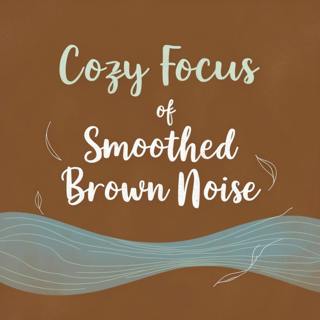 Cozy Focus 🪴 8 HOURS of Smoothed Brown Noise | Ultimate ADHD Study Sounds