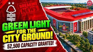 IT’S APPROVED! City Ground 52,500 Expansion Given The Green Light! Nottingham Forest News