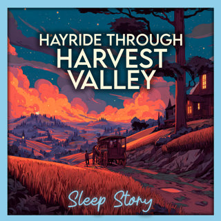 Sleep Story for Adults: Cozy Autumn Hayride Through Harvest Valley | Relaxing Bedtime Story for Deep Sleep, Fall Asleep Fast, Stress Relief & Peaceful Sleep