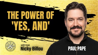 SMP 258: PAUL PAPE - The Power Of 'Yes, And'