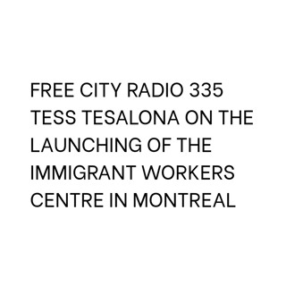 335, Tess Tesalona on the launching of the Immigrant Workers Centre in Montreal