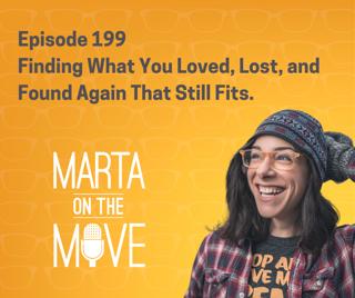 #199 The Things We loved, Lost, and Found Again That Still Fit.