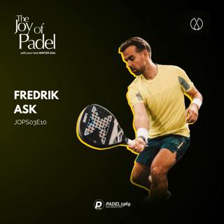 The Art of Creating Space: Padel Insights with Fredrik Ask (JOPS03E10)