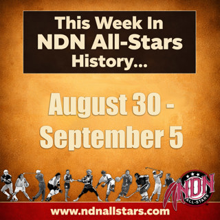 This Week in NDN All-Stars History: August 30–September 5, 2026
