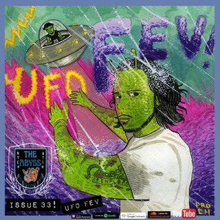 The Abyss Podcast - Issue 33: UFO FEV
