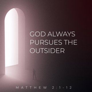 God Always Pursues Outsiders