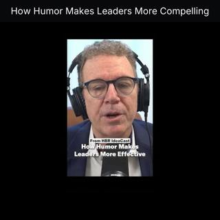 How Humor Makes Leaders More Compelling
