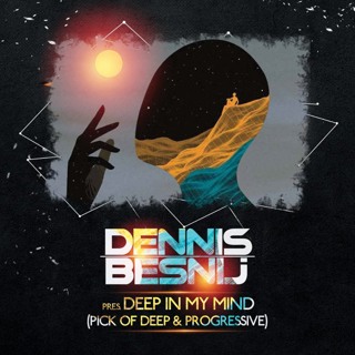 Dennis Besnij Pres. Deep In My Mind 130 (Deep & Progressive Pick)