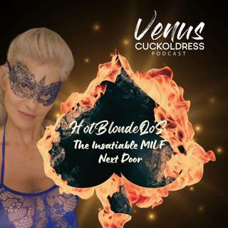 HotBlondeQoS - The Insatiable MILF Next Door