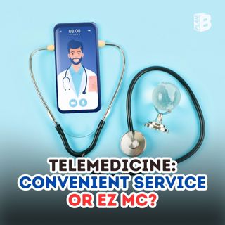 #736 Telemedicine: convenient service or ez MC?