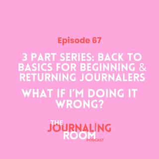 Episode 67: Back to Basics: What if I'm Doing It Wrong?