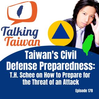 Ep 178 | Taiwan's Civil Defense Preparedness: T.H. Schee on How to Prepare for the Threat of an Attack
