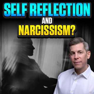 Can Someone with Narcissism Truly Change—and Heal from Within? | Epi 111