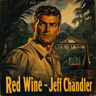 Escape - "Red Wine - Jeff Chandler" (Old Time Radio, 1949)