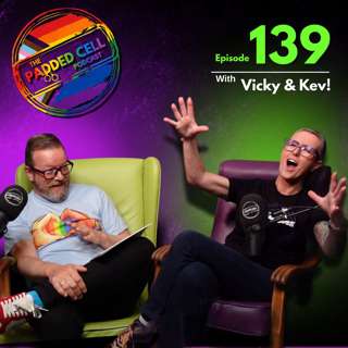 EPISODE 139 - 'PRIDE at the Padded Cell Podcast'