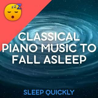 😴🎵 Fall ASLEEP with Classical Piano MUSIC