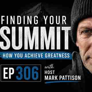 Mark Pattison - From NFL to Seven Summits: How to Achieve Greatness. EP 306