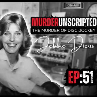 Ep:51 - The Murder of Virginia Disc Jockey Debbie Dicus (Killer sends Ed a letter!)