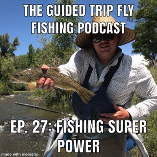 Ep. 27: Fishing Super Power