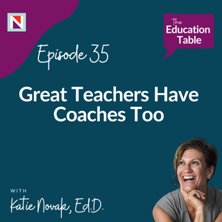 Ep 35: Great Teachers Have Coaches Too