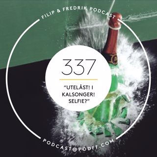 337. "Utelåst! I kalsonger! Selfie?"