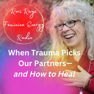 When Trauma Picks Our Partners—and How to Heal