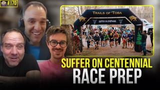 Suffer on Centennial Race Prep | 100KM Trail Strategy w/ Ryan Giuliano | TRJ #170