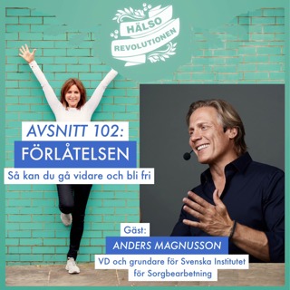 AVSNITT 102: FÖRLÅTELSEN – Så kan du gå vidare och bli fri!
