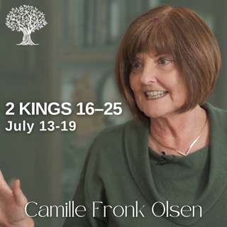 2 Kings 16–25 | Barbara Morgan Gardner & Camille Fronk Olsen | July 13-19